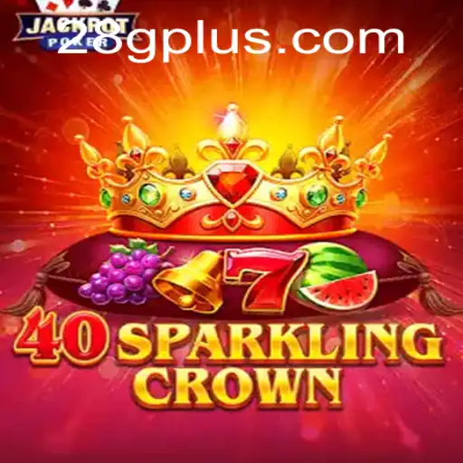 Exploring 40SparklingCrown: A Comprehensive Guide to the Game