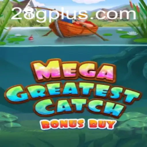 Discover the Thrills of MegaGreatestCatchBonusBuy at 28G.COM